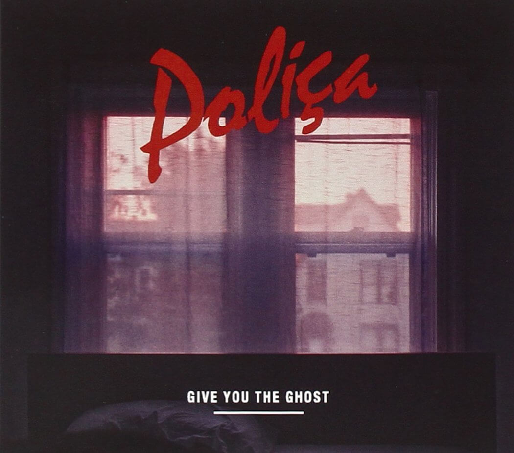 Polica Give You the Ghost - 2012